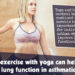 Aerobic Exercise With Yoga Can Help Improve Lung Function in Asthmatic People
