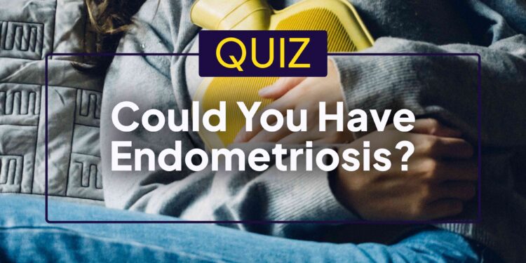 Do You Have Endometriosis? Take the Quiz To Find Out Your Likelihood