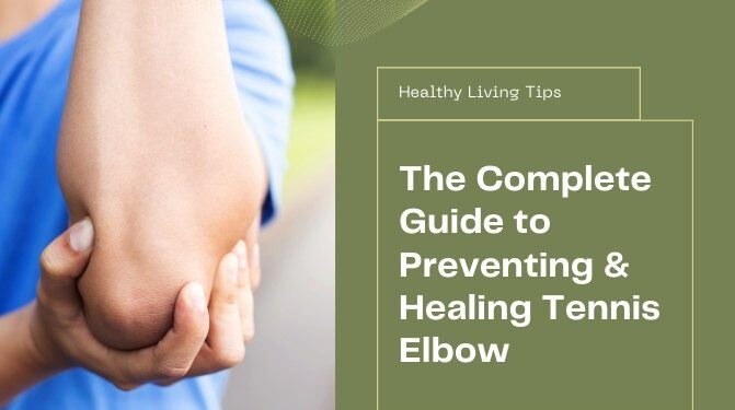 How to Prevent Tennis Elbow (and Recover Faster If You Already Have It!)