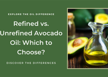 Refined vs. Unrefined Avocado Oil: Which One Should You Use (and When)?