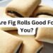 The Truth About Fig Rolls: Are They Actually Healthy?