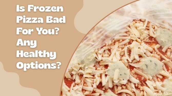 Frozen Pizza: How Bad Is It and Are There Healthy Options?