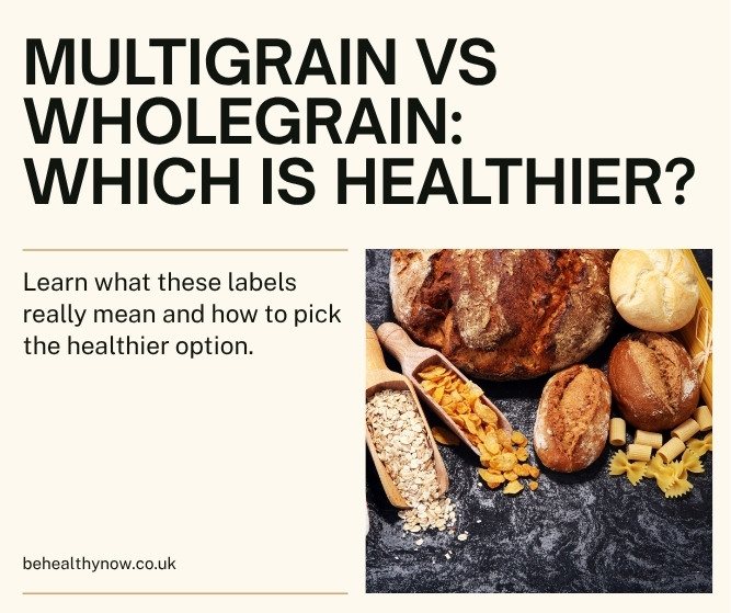 multigrain vs wholegrain: which is healthier?