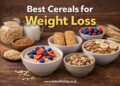 Best Cereals for Weight Loss: 7 Healthy, Filling Options
