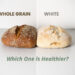 Whole Grain Bread vs White Bread: Which Is Healthier?