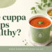Are Cuppa Soups Healthy? What the Labels Really Show