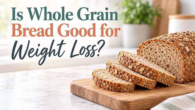 Can Whole Grain Bread Help You Lose Weight?